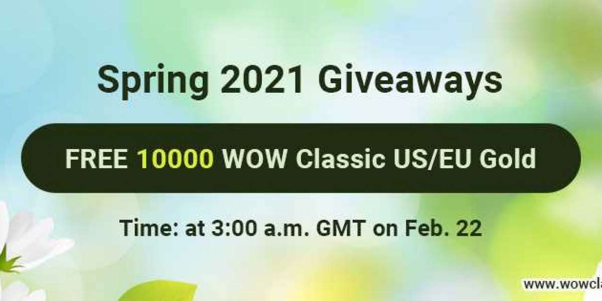 Obtain Free 10000 cheap world of warcraft Classic gold for sale for Spring 2021 Giveaways on Feb. 22nd