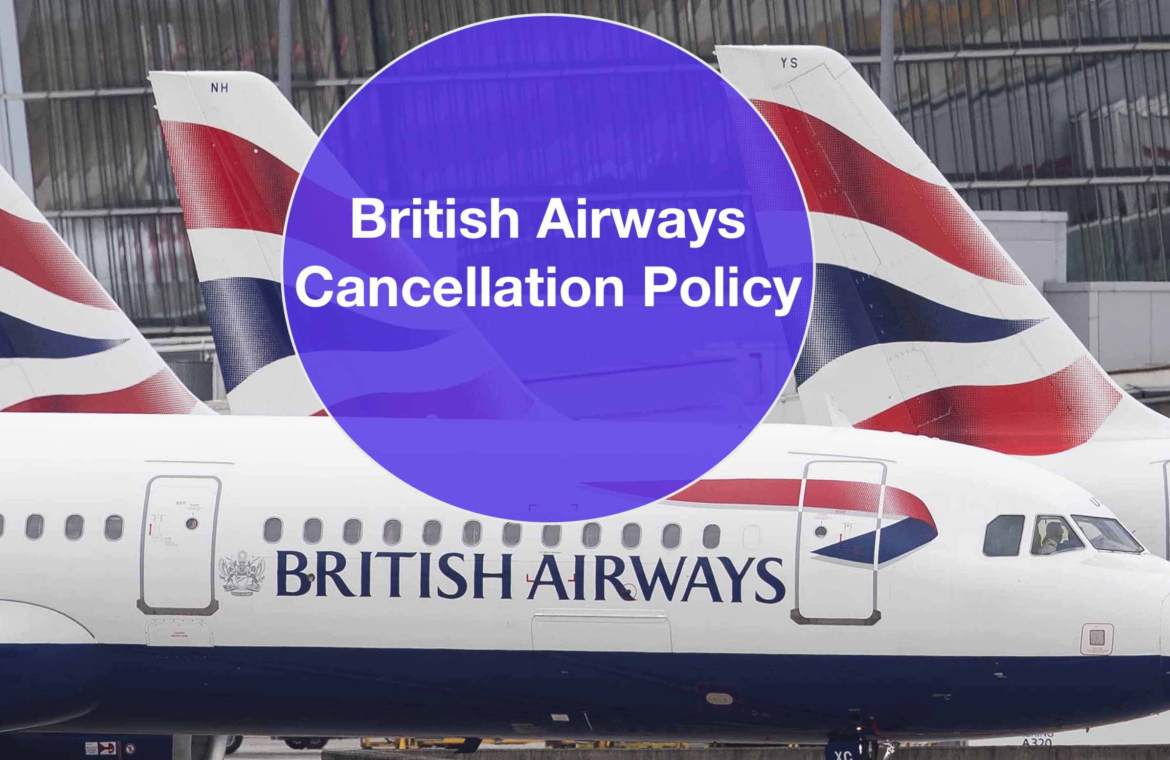 British Airways Cancellation Policy, 24 Hour Cancellation, Fee & Refund