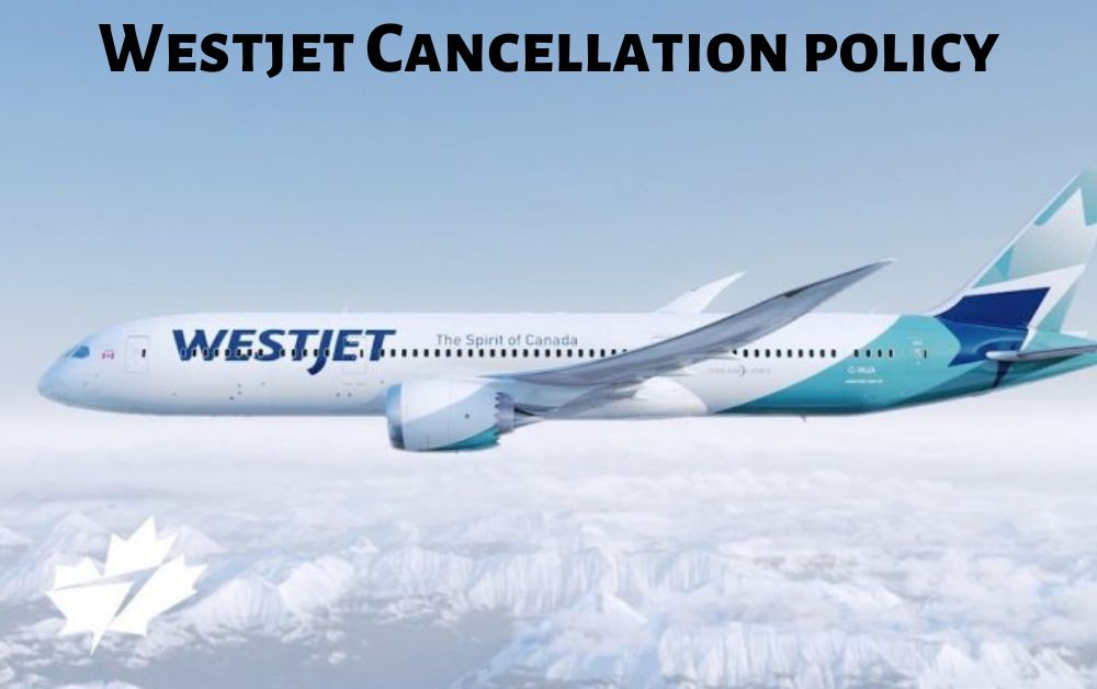 WestJet Airlines Cancellation & Refund Policy +1-860-374-7617