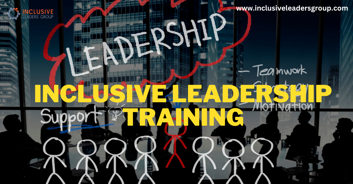 The Benefits of Inclusive Leadership Training: ILG