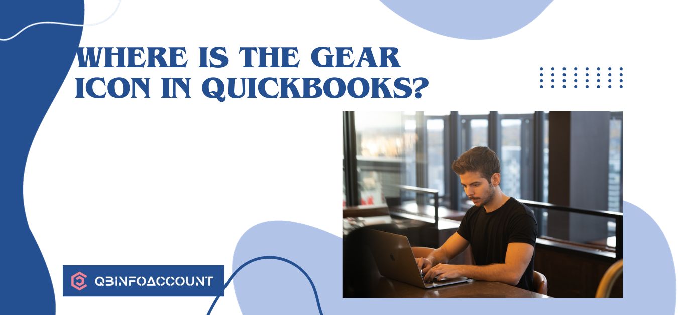 Where is the Gear Icon in Quickbooks? [Desktop Online]
