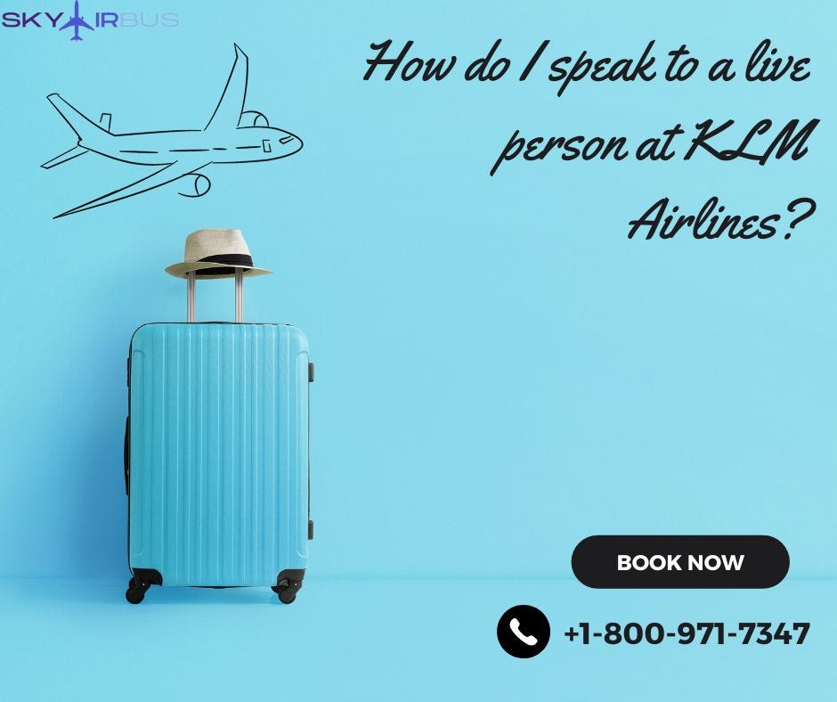 How do I contact to someone at KLM? | +1–800–971–7347 | by Michaelrodgers | Sep, 2023 | Medium