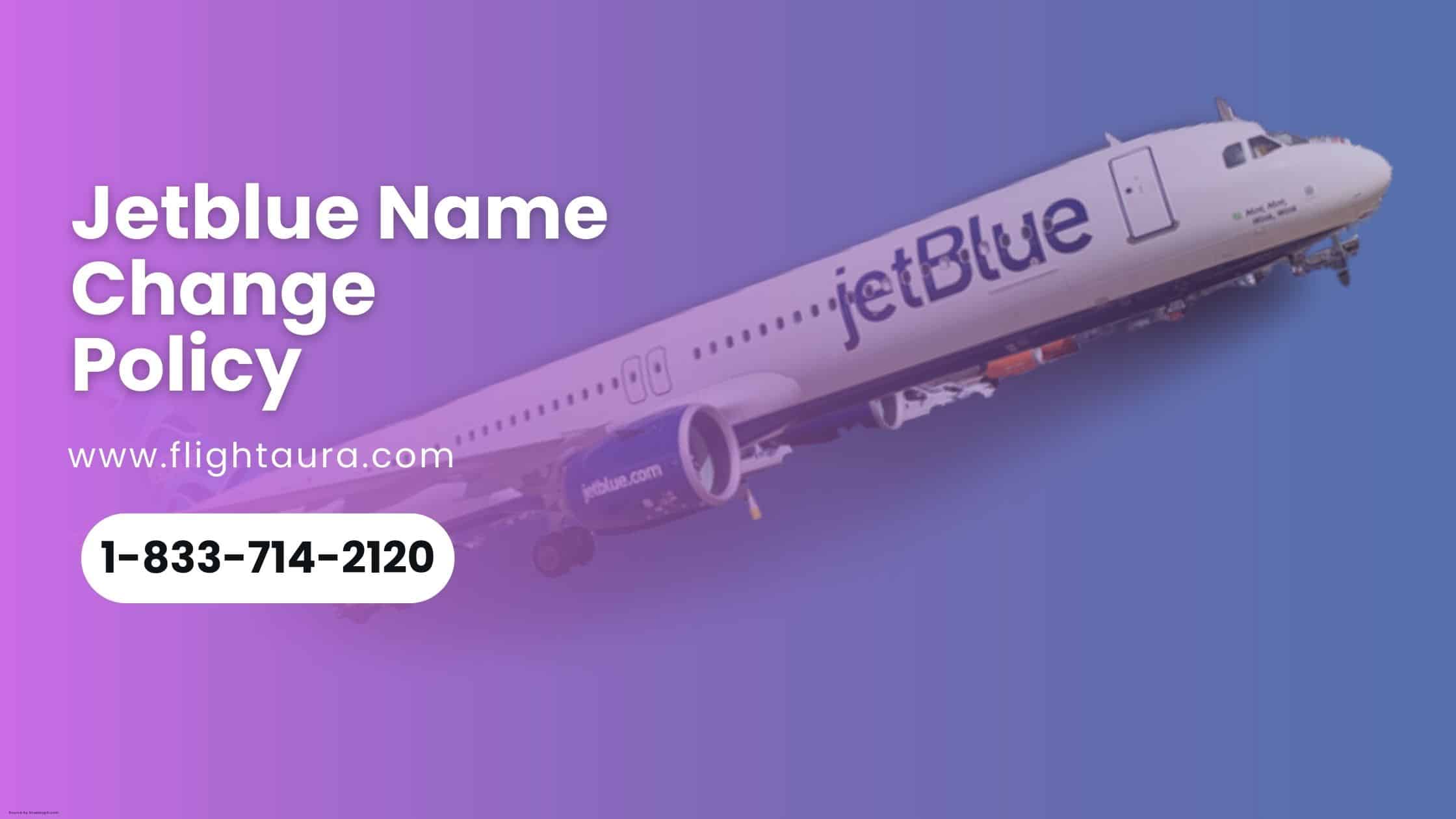 JetBlue Airline Name Change Policies | New Updates (2023)