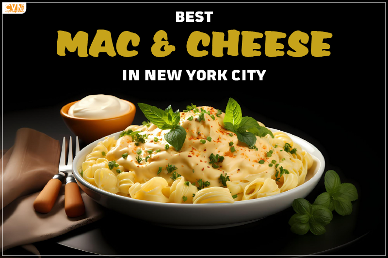 Top Places Offering the Best Mac and Cheese in New York City